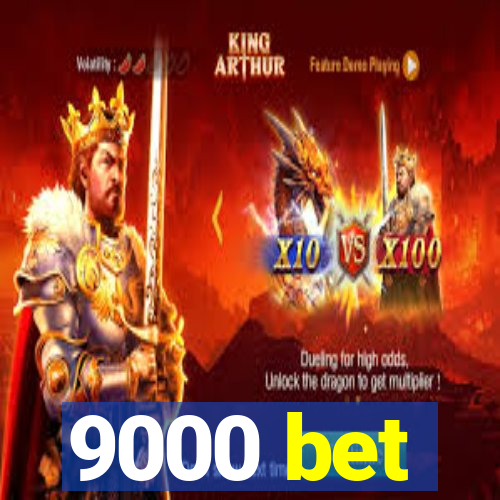 9000 bet